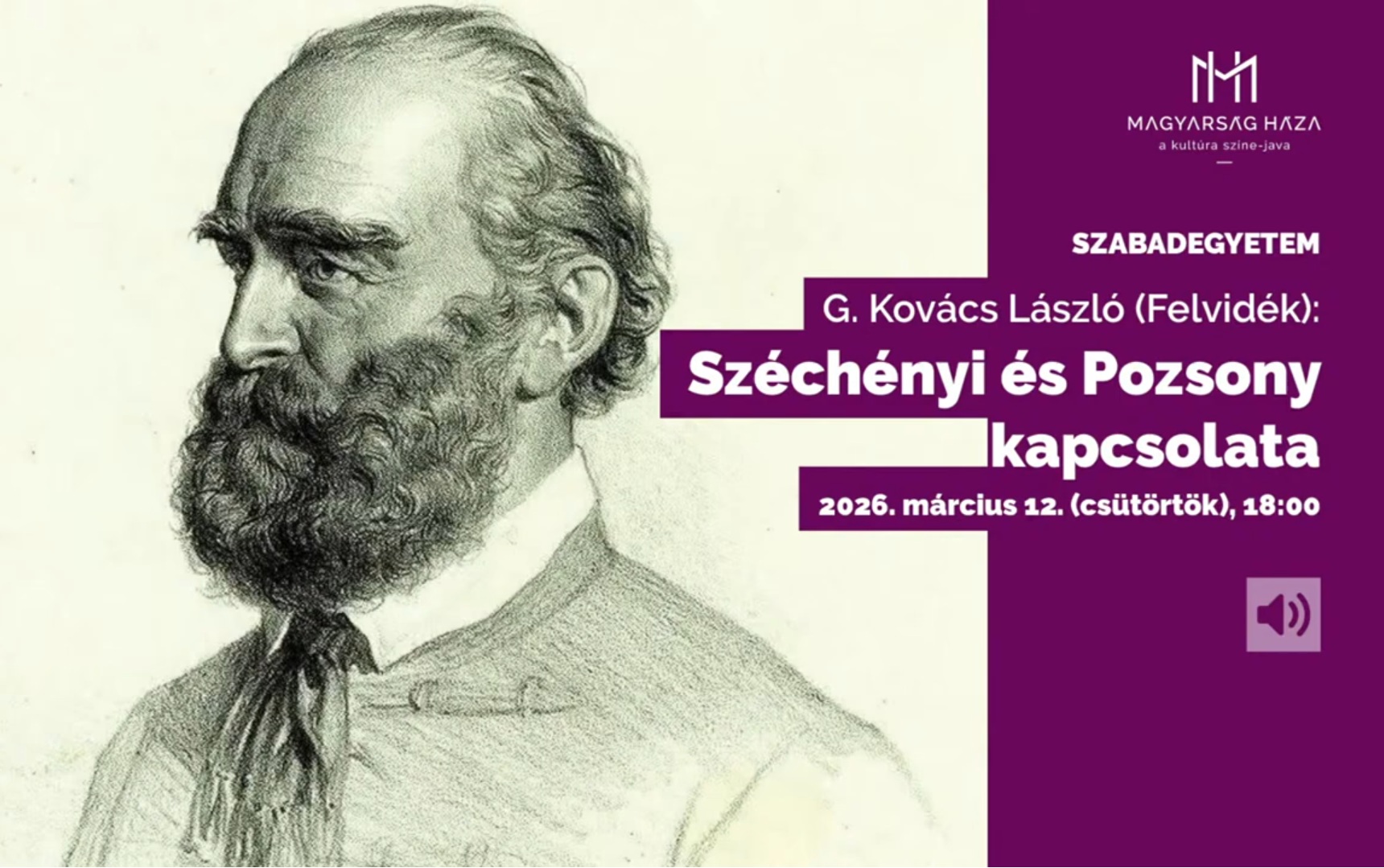 Széchenyi és Pozsony kapcsolata – G. Kovács László előadása. MAGYARSÁG HÁZA SZABADEGYETEM.